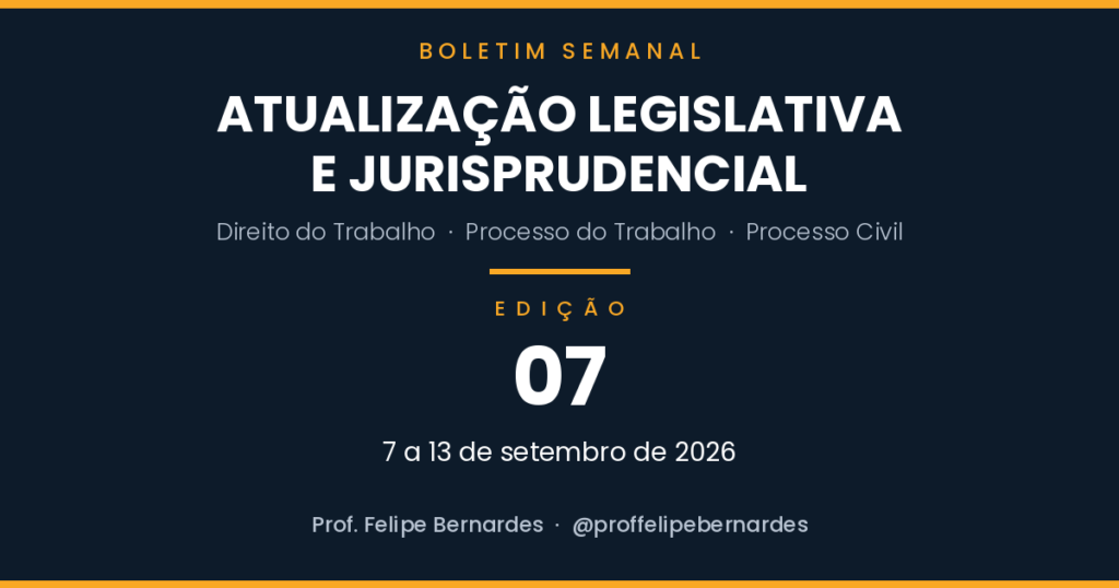 Boletim 07 – Atualização legislativa e jurisprudencial